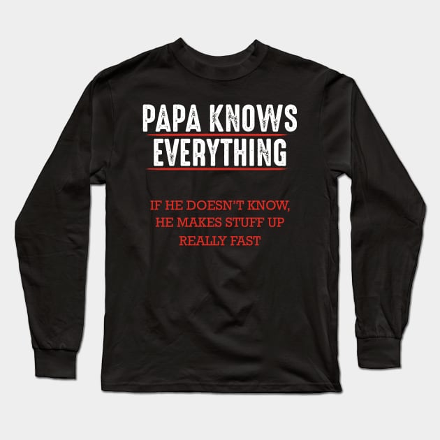 Papa Knows Everything Great Granddad Grandpa Long Sleeve T-Shirt by Funnyawesomedesigns